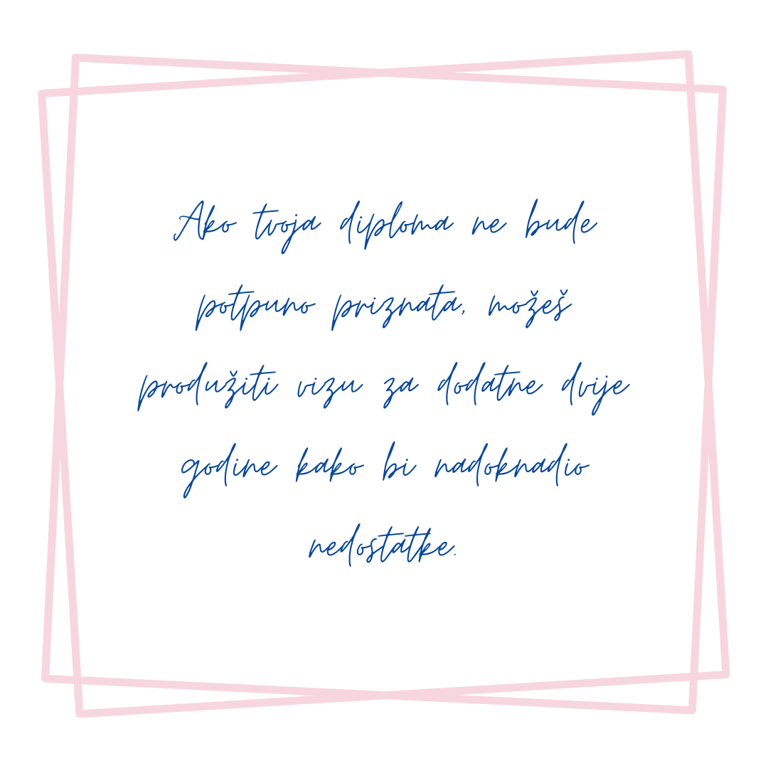 Ako tvoja diploma ne bude potpuno priznata, možeš produžiti vizu za dodatne dvije godine kako bi nadoknadio nedostatke. - rukom pisana poruka plavim slovima.